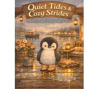 Quiet Tides & Cozy Strides: A Bashful Penguin Coloring Book for Adults (The Rainy Day Friends Collection)