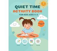 Quiet Time Activity Book for Kids Ages 4-6: Calm Screen-Free Activities, Easy Puzzles, Tracing, Coloring & Relaxing Learning Games (Screen-Free Travel & Quiet Time Activities)