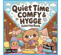 Quiet Time Comfy & Hygge Coloring Book 1: Comforting Illustrations for Slow, Peaceful Enjoyment | Warm, Minimal Designs for Calm Artistic Expression | ... | Relaxing Scenes | Soft, Soothing Pages |