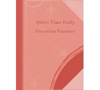Quiet Time Daily Devotion Planner: A Guided Prayer and Reflection Journal for Women Seeking Peace and Spiritual Focus