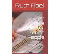 Quiet Time for Young People: 100 Days Challenge Yes you can! (100 Days Daily Challenge)