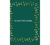 Quiet time Journal: Book for daily devotions with God
