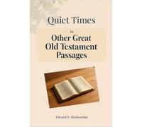 Quiet Times in Other Great Old Testament Passages (Quiet Times in the Bible)