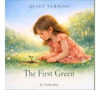 Quiet Turning: The First Green