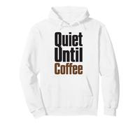 Quiet Until Coffee Funny Caffeine Lover Saying Pullover Hoodie