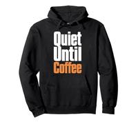 Quiet Until Coffee Funny Caffeine Lover Saying Pullover Hoodie