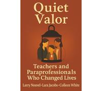 Quiet Valor: Teachers and Paraprofessionals Who Changed Lives