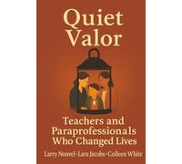 Quiet Valor: Teachers and Paraprofessionals Who Changed Lives