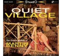 Quiet Village: The Exotics Sounds of Martin Denny (+5 Bonus Tracks)