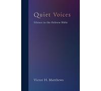 Quiet Voices: Silence in the Hebrew Bible