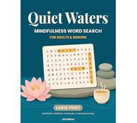 Quiet Waters Mindfulness Word Search for Adults & Seniors: Find Your Center Through 121 Large Print Puzzles on Meditation, Wellness, Gratitude & Intentional Living