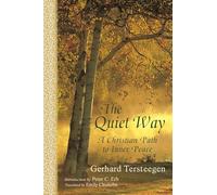 Quiet Way: A Christian Path to Inner Peace (Spiritual Classics)