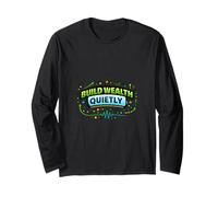 Quiet Wealth Growth Discipline Mindset Design Long Sleeve T-Shirt