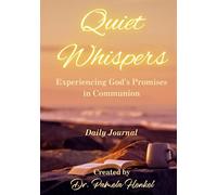 Quiet Whispers Journal: Experiencing God’s Promises in Communion