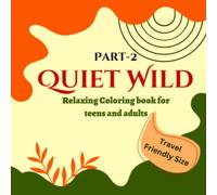 Quiet wild - Part 2, Minimalist Boho Modern Art Coloring book for teens and adults: Simple Artistic trees, plants, clouds, landscapes, flowers, ... for Relaxation, Stress and anxiety Relief.