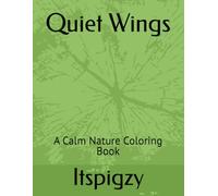 Quiet Wings: A Calm Nature Coloring Book