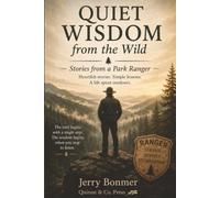 Quiet Wisdom from the Wild: Stories from a Park Ranger
