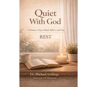 Quiet With God: Rest: 5 Minutes a Day to Read, Reflect and Pray (Quiet With God: 5 Minutes to Read, Reflect, and Pray)