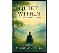 Quiet Within: The Art of Natural Calm