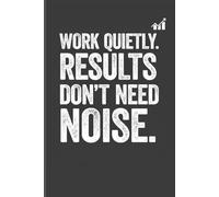 Quiet Work Journal - Year Planner Notebook for Silent Growth & Real Results: A Motivational 2026 Year Planning Notebook to Set Goals, Track Progress & Stay Focused