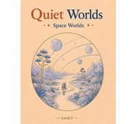 Quiet Worlds - Space Worlds: A Calming Coloring Book for Teens with Peaceful Outer Space Scenes and Imaginative Sci-Fi Landscapes · Level 3