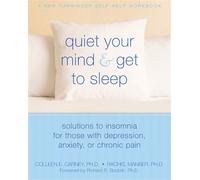 Quiet Your Mind and Get to Sleep: Solutions to Insomnia for Those with Depressio