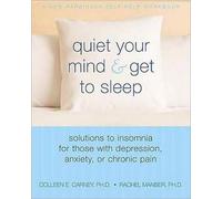 Quiet Your Mind and Get to Sleep: Solutions to Insomnia for Those with Depressio
