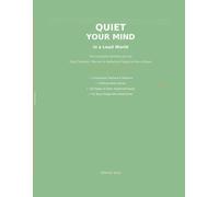 Quiet Your Mind in a Loud World: The Complete Wellness Journal: A Simple System to Track Sleep, Mood, Meals, Workouts & Find Calm in the Chaos
