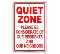 QUIET ZONE Please Be Considerate Of Our Residents And Neighbors Warning Aluminum Metal 12"x18" Sign Plate