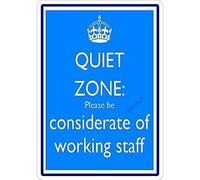 Quiet Zone Please Be Considerate of Working Staff Metal Sign 12"x8"