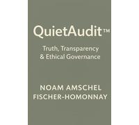 QuietAudit: Truth, Transparency & Ethical Governance (The Calm Leadership & Life Series)