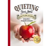 Quieting Your Heart : Gratitude Journal