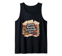 Quietly Keeping Knowledge Alive Librarian Tank Top