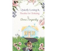 Quietly Losing It, Thanks for Noticing