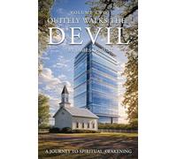 Quietly Walks the Devil: A Journey to Spiritual Awakening (Volume II): 2