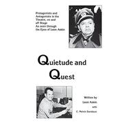 Quietude and Quest: Protagonists and Antagonists in the Theatre, on and Off Stage As Seen Through the Eyes of Leon Askin
