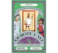 QUIJOTE Y YO: Y El Pacto de Túpac Amaru (Intermediate Low "Pactos" Trilogy)