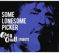 Various Artists - Some Lonesome Picker: Greg Quill Tribute / Various