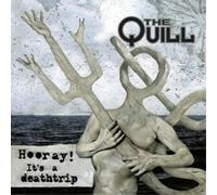 The Quill - Hooray! It's A Deathtrip
