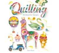 Quilling: 20 Beautiful Designs