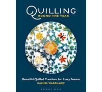 Quilling Round The Year : Beautiful Quilled Creations for Every Season