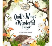 Quills, Wings & Wonderful Things (The Wildewood Collection)