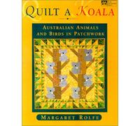 Quilt a Koala: Australian Animals and Birds in Patchwork