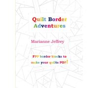 Quilt Border Adventures: FPP Border blocks to make your quilts POP!