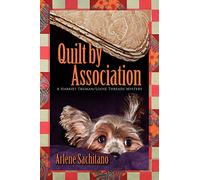 Quilt by Association (A Harriet Truman/Loose Threads Mystery)