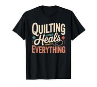 Quilt Maker Healing Through Piecing Stitching Every Day T-Shirt