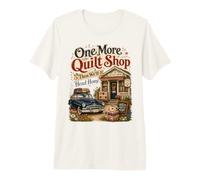 Quilt Shop Shopping Funny Quilter Saying Premium T-Shirt