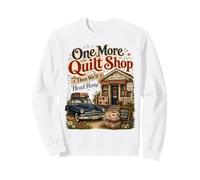 Quilt Shop Shopping Funny Quilter Saying Sweatshirt
