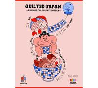 Quilted Japan: A Unique Colouring Journey: A Culturally Immersive Colouring Book for Adults