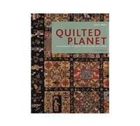 Quilted Planet: A Sourcebook of Quilts from Around the World